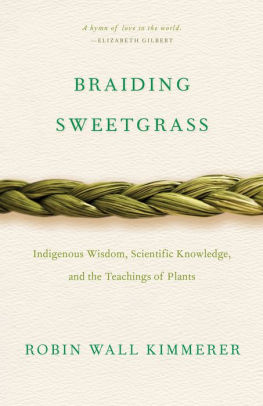 BRADING SWEETGRASS - KIMMERER. ROBIN WALL