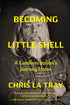 BECOMING LITTLE SHELL - LA TRAY. CHRIS