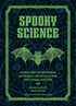 SPOOKY SCIENCE - ANKNEY. MEAGAN; MILLER. PAIGE