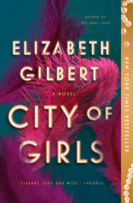 CITY OF GIRLS - GILBERT. ELIZABETH