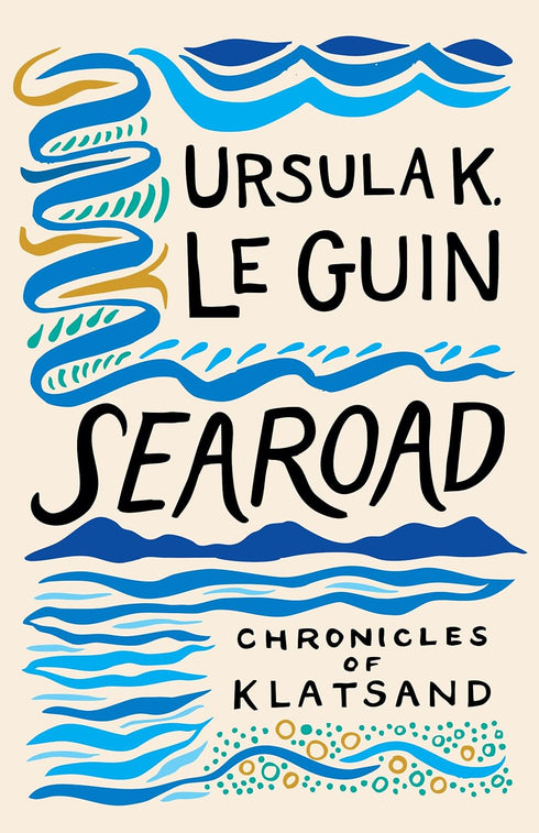 SEAROAD: CHRONICLES OF KLATSAND - LE GUIN. URSULA K.