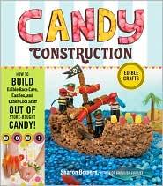CANDY CONSTRUCTION - SHARON BOWERS - COOKBOOK