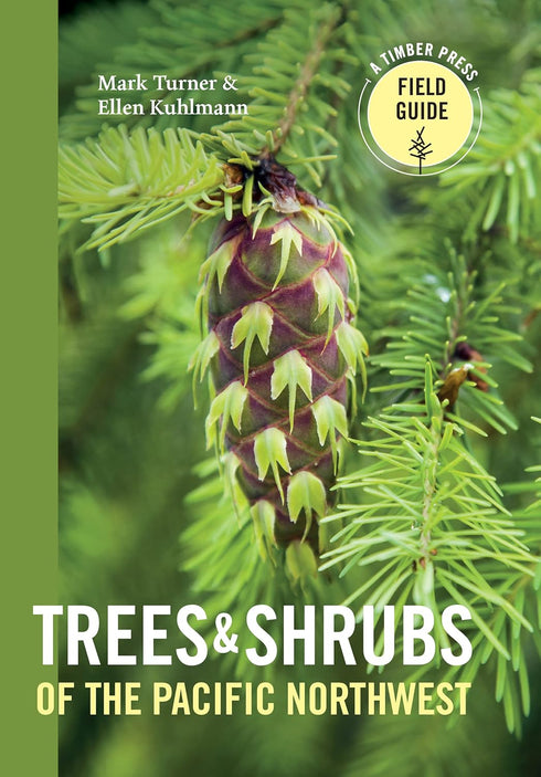 TREES & SHRUBS OF THE PACIFIC NORTHWEST - TURNER. MARK