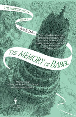THE MEMORY OF BABEL: BOOK THREE OF THE MIRROR VISITOR QUARTET - DABOS. CHRISTELL