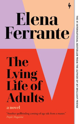 THE LYING LIFE OF ADULTS - FERRANTE. ELENA