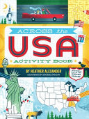 ACROSS THE USA ACTIVITY BOOK - ALEXANDER. HEATHER