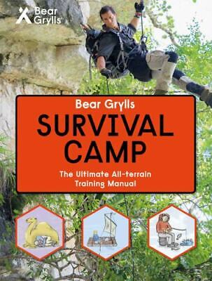 BEAR GRYLLS SURVIVAL CAMP - GRYLLS. BEAR