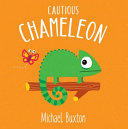 CAUTIOUS CHAMELEON - BUXTON. MICHAEL BOARD BOOK