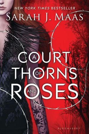 A COURT OF THORNS AND ROSES - MAAS. SARAH J