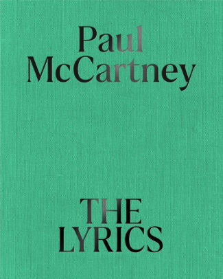 THE LYRICS: 1956 TO THE PRESENT - MCCARTNEY. PAUL ; MULDOON. PAUL