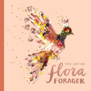 ART OF FLORA FORAGER-COLLINS, BRIDGET BETH