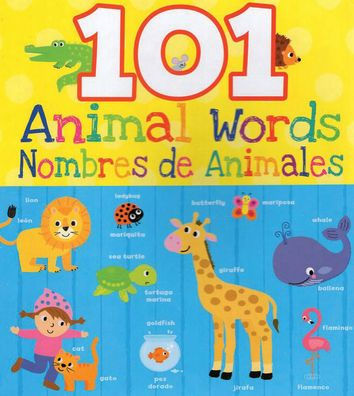 101 ANIMAL WORDS/NOMBRES DE ANIMALES - 7 CATS PRESS
