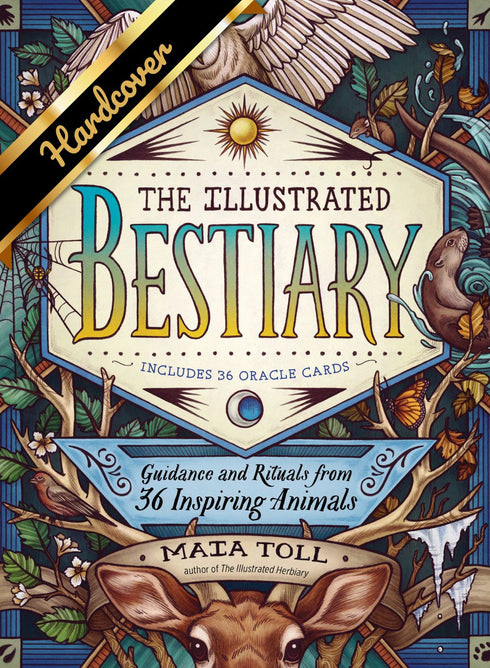 THE ILLUSTRATED BESTIARY: GUIDANCE AND RITUALS FROM 36 INSPIRING ANIMALS - TOLL.