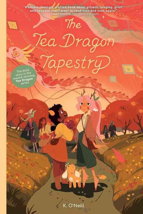 THE TEA DRAGON TAPESTRY (THE TEA DRAGON SOCIETY #3) - O'NEILL. K
