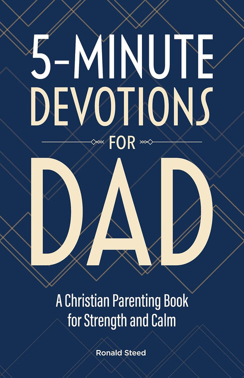 5-MINUTE DEVOTIONS FOR DAD: A CHRISTIAN PARENTING BOOK - STEED. RONALD