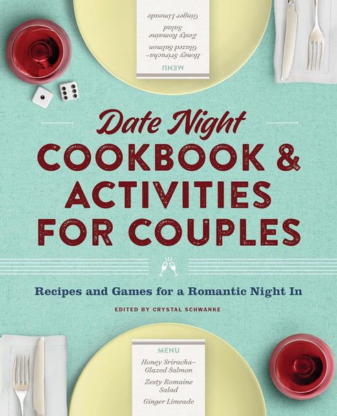 DATE NIGHT COOKBOOK AND ACTIVITIES FOR COUPLES - SCHWANKE. CRYSTAL