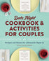 DATE NIGHT COOKBOOK AND ACTIVITIES FOR COUPLES - SCHWANKE. CRYSTAL