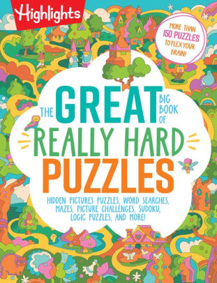 THE GREAT BIG BOOK OF REALLY HARD PUZZLES - HIGHLIGHTS
