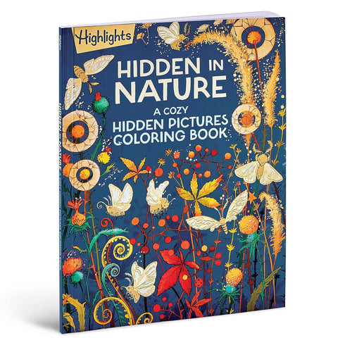 HIDDEN IN NATURE: A COZY HIDDEN PICTURE COLORING BOOK FOR ADULTS - HIGHLIGHTS