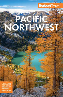 FODOR'S PACIFIC NORTHWEST: POR - FODOR'S TRAVEL GUIDES