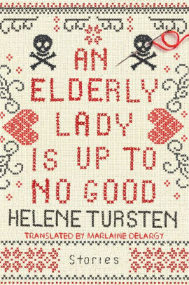 AN ELDERLY LADY IS UP TO NO GOOD - TURSTEN. HELENE ; DELARGY. MARLAINE