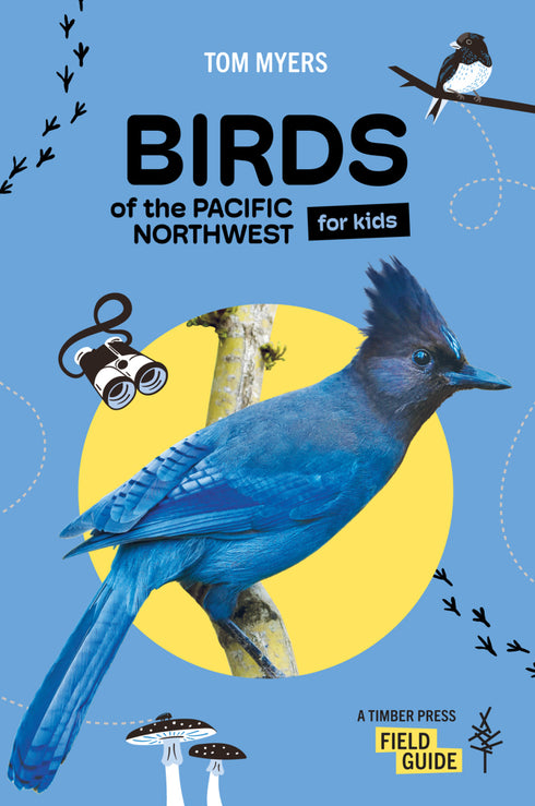 BIRDS OF THE PACIFIC NORTHWEST FOR KIDS - MYERS. TOM