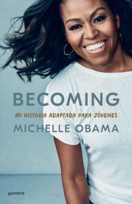 BECOMING. MI HISTORIA ADAPTADA PARA JÓVENES / BECOMING: ADAPTED FOR YOUNG READER