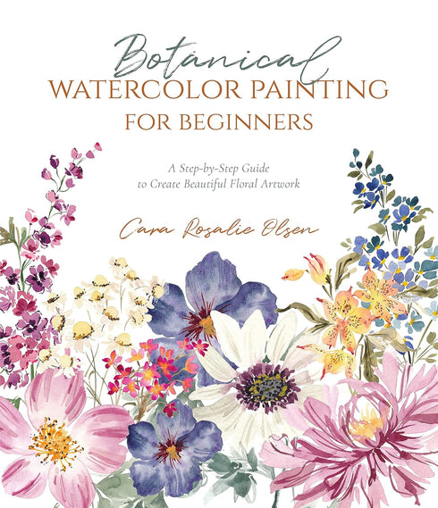 BOTANICAL WATERCOLOR PAINTING FOR BEGINNERS - OLSEN. CAR