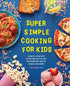 SUPER SIMPLE COOKING FOR KIDS - DANEN. JODI