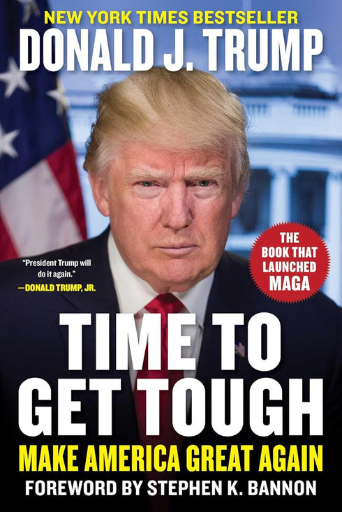 TIME TO GET TOUGH: MAKE AMERICA GREAT AGAIN - TRUMP. DONALD J.