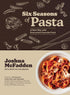 SIX SEASONS OF PASTA - MCFADDEN. JOSHUA; HOLMBER. MARTHA
