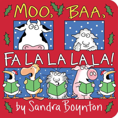 MOO, BAA, FA LA LA LA LA! - BOYNTON, SANDRA ; BOYNTON, SANDRA