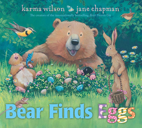 BEAR FINDS EGGS - WILSON, KARMA ; CHAPMAN, JANE