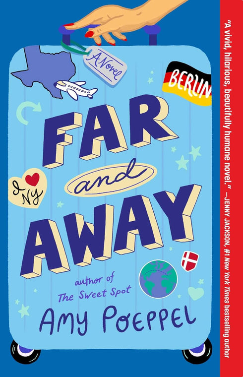 FAR AND AWAY: A NOVEL - POEPPEL. AMY
