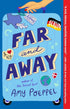 FAR AND AWAY: A NOVEL - POEPPEL. AMY