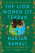THE LION WOMEN OF TEHRAN - KAMALI. MARJAN