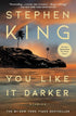 YOU LIKE IT DARKER - KING. STEPHEN