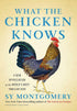 WHAT THE CHICKEN KNOWS - MONTGOMERY. SY