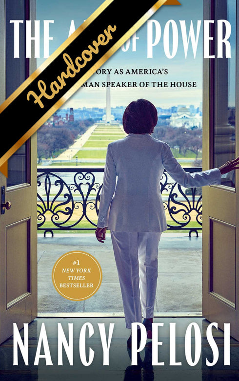 THE ART OF POWER: MY STORY AS AMERICA'S 1ST WOMAN SPEAKER OF THE HOUSE - PELOSI