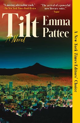 Tilt: A Novel by Pattee. Emma