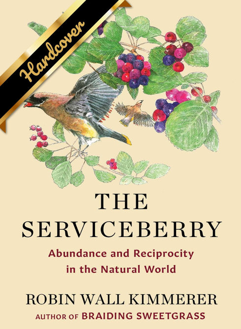 THE SERVICEBERRY - KIMMERER. ROBIN WALL