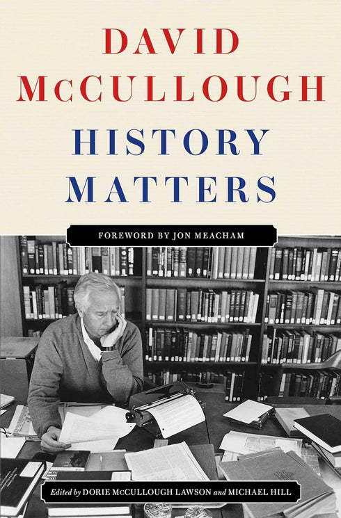 HISTORY MATTERS - MCCULLOUGH. DAVID