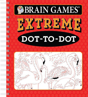 BRAIN GAMES - EXTREME DOT-TO-DOT - PUBLICATIONS INTERNATIONAL LTD ; BRAIN GAMES