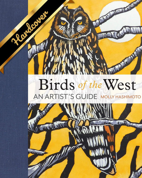 BIRDS OF THE WEST: AN ARTIST'S GUIDE - HASHIMOTO. MOLLY
