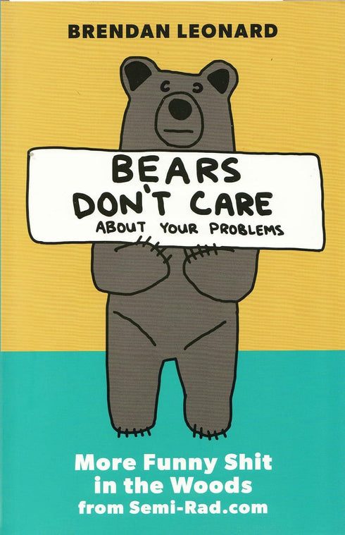 BEARS DON'T CARE ABOUT YOUR PROBLEMS - LEONARD. BRENDAN