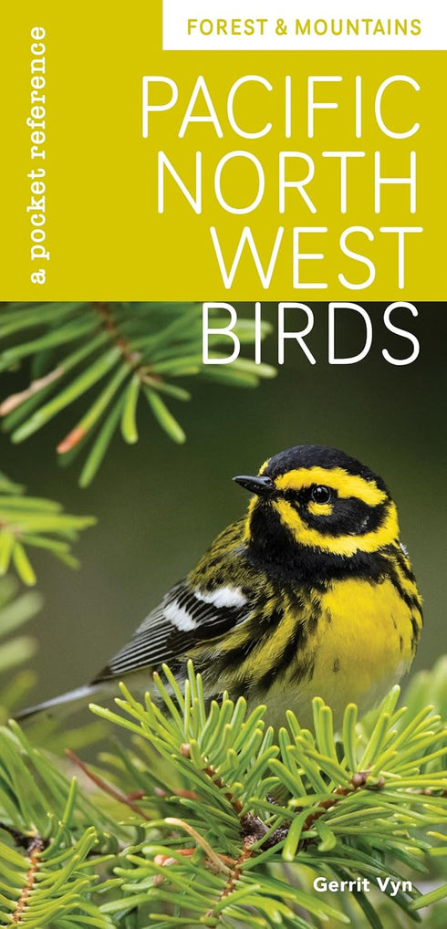 PACIFIC NORTHWEST BIRDS: FOREST & MOUNTAINS (A POCKET REFERENCE) - VYN. GERRIT