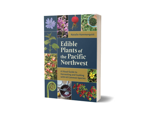 EDIBLE PLANTS OF THE PACIFIC NORTHWEST: A VISUAL GUIDE TO - HAMMERQUIST. NATALIE