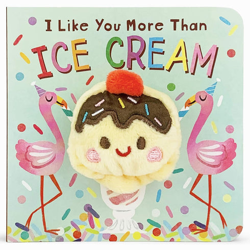 I LIKE YOU MORE THAN ICE CREAM - PUFFINTON. BRICK; SELBERT. KATHRYN