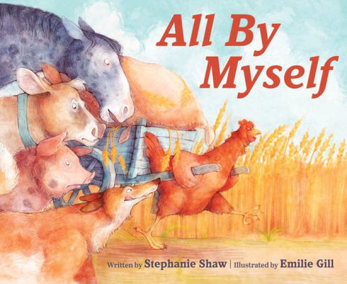 ALL BY MYSELF - SHAW. STEPHANIE ; GILL. EMILIE