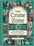 THE CRONE ZONE: HOW TO GET OLDER WITH STYLE, NERVE... - BARGIEL. NINA; WISHBOW